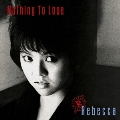 Nothing to Lose<完全生産限定盤>
