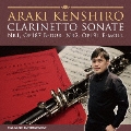 ARAKI KENSHIRO CLARINETTO SONATE Nr1, Op187 B-dur Nr2, Op191 E-moll
