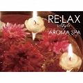 RE:LAX style AROMA SPA