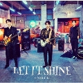 LET IT SHINE [CD+DVD]<初回限定盤A>