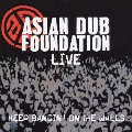 キープ・バンギン・オン・ザ・ウォールズ-ASIAN DUB FOUNDATION LIVE TOUR 2003-