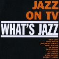 What's Jazz この素晴らしき世界～ジャズ・オン・TV