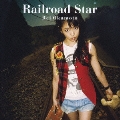 Railroad Star [CD+ブックレット]<初回生産限定盤>