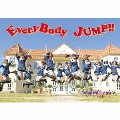 EveryBody JUMP!! [CD+DVD]<初回生産限定盤>
