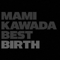 MAMI KAWADA BEST BIRTH<通常盤>