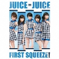 First Squeeze! [2CD+Blu-ray Disc]<初回生産限定盤A>
