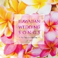 HAWAIIAN WEDDING SONGS -For Your Special Day-