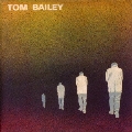 トム・ベイリー<生産限定盤>