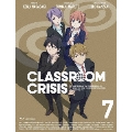 Classroom☆Crisis 7 [Blu-ray Disc+CD]<完全生産限定版>