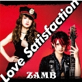 Love Satisfaction [CD+DVD]<初回生産限定盤>