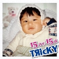 『15周年15歳』～TЯicKY 15th Anniversary Album～