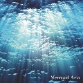 Mermaid Aria -Ocean Side-
