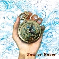 Now or Never [CD+DVD]