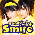 Shooting☆Smile [CD+DVD]<初回限定盤>