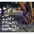 How Many Friends Can Die Happily?