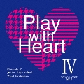 Play with Heart IV