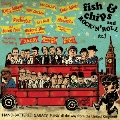 fish&chips and ROCK'N ROLL Vol.1