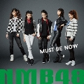MUST BE NOW [CD+DVD]<通常盤Type-A>