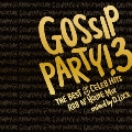 GOSSIP PARTY! 3 -"THE BEST OF CELEB HITS" R&B N'HOUSE MIX- mixed by D.LOCK