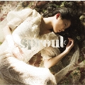 SPROUT [CD+DVD]<初回限定盤>