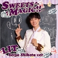 SWEETS MAGIC!!<初回生産限定盤/柴田誠也Ver.>