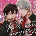ドラマCD「Kiss me crying キスミークライング」 [2CD+小冊子+缶バッジ]