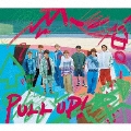 PULL UP! [CD+DVD+フォトブックレット]<初回限定盤2>