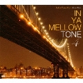 IN YA MELLOW TONE 4