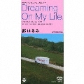 Dreaming On My Life