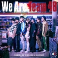 We Are Team 48 [CD+フォトブック]<初回限定盤B>