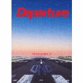 Departure [CD+Blu-ray Disc]<初回生産限定盤>