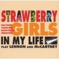 イン・マイ・ライフ～ストロベリーガールズ・プレイ・レノン＆マッカートニー