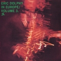 エリック・ドルフィー・イン・ヨーロッパVOL.3＜期間限定特別価格盤＞