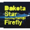 Firefly/DAKOTA STAR featuring nanngi