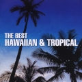 コーラス & ビッグバンドで聴くハワイアン & トロピカル
