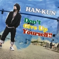 Don't Give Up Yourself!! [CD+DVD]＜初回盤＞