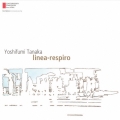 田中吉史 作品集 linea-respiro