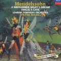 メンデルスゾーン:劇音楽≪真夏の夜の夢≫/フィンガルの洞窟