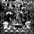 HARDCORE BALL9