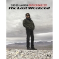 ON THE ROAD 2011 "The Last Weekend"＜通常版＞