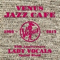 ヴィーナス・ジャズ・カフェ～レディ・ヴォーカル