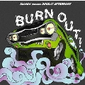 BURN OUT