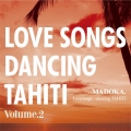 LOVE SONGS DANCING TAHITI VOL.2