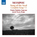 Mompou: Songs of the Soul - Complete Songs Vol.1