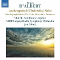 Eugen d'Albert: Aschenputtel (Cinderella) Suite Op.38, etc