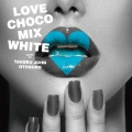 LOVE CHOCO MIX WHITE MIXED BY TAKERU JOHN OTOGURO