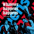 Whatever happens happens＜初回限定盤＞