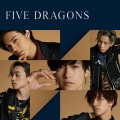 FIVE DRAGONS