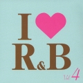 I LOVE R&B VOL.4