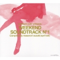 Premium Cuts presents - Weekend Soundtrack compiled by 鈴木雅尭(April Set)